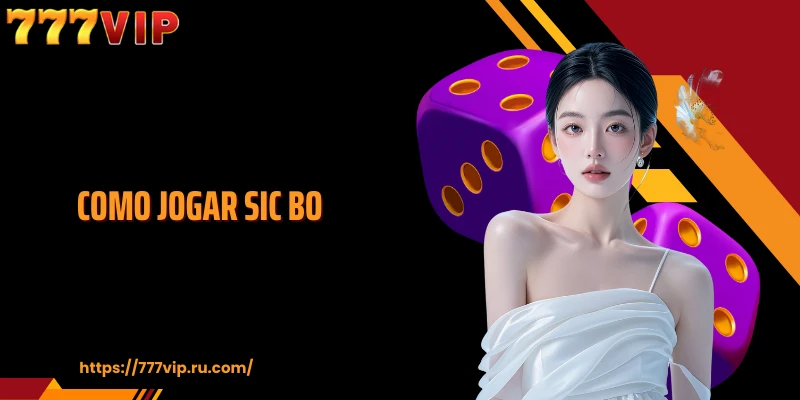 Como Jogar Sic Bo e Aproveitar Recompensas Rápidas